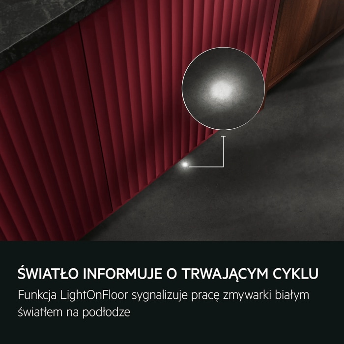 ŚWIATŁO INFORMUJE O TRWAJĄCYM CYKLU Funkcja LightOnFloor sygnalizuje pracę zmywarki białym światłem na podłodze